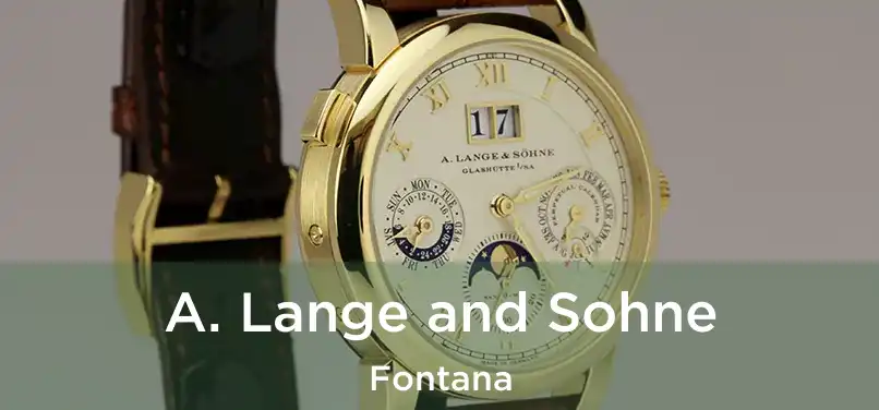 A. Lange and Sohne Fontana